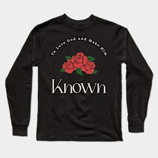 To Love God and Make Him Known Long Sleeve T-Shirt